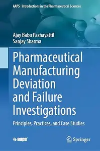 Pharmaceutical Manufacturing Deviation and Failure Investigations