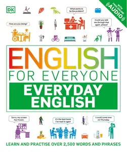 English for Everyone Everyday English: Learn and Practise Over 1,500 Words and Phrases (DK English for Everyone)