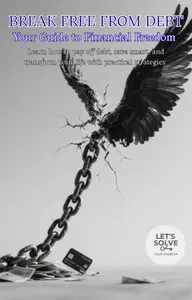 Break Free from Debt: Your Guide to Financial Freedom