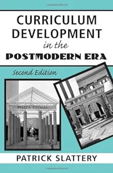 Curriculum Development in the Postmodern Era: Teaching and Learning in an Age of Accountability