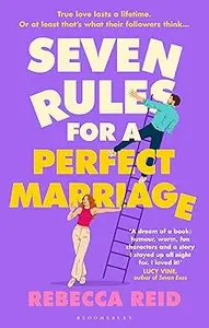 Seven Rules for a Perfect Marriage: The funny and relatable read about long-term love and happy endings