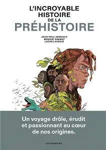 L'Incroyable Histoire - L'Incroyable Histoire De La Préhistoire