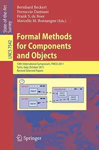 Formal Methods for Components and Objects: 10th International Symposium, FMCO 2011, Turin, Italy, October 3-5, 2011, Revised Se