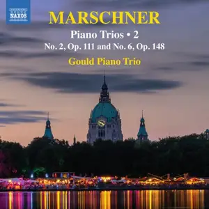 Gould Piano Trio - Marschner: Piano Trios, Vol. 2 (2025) [Official Digital Download 24/96]