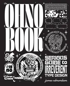 The Ohno Book: A Serious Guide to Irreverent Type Design