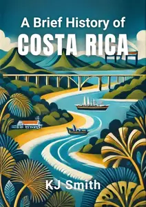 A Brief History of Costa Rica