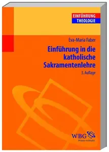 Einführung in die Katholische Sakramentenlehre