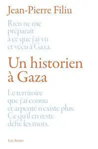 Jean-Pierre Filiu, "Un historien à Gaza"