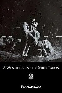 A Wanderer in the Spirit Lands