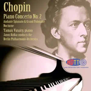 Tamas Vasary, Berlin Philarmonic Orchestra, Janos Kulka - Chopin: Piano Concerto No.2 (1963/2015) [DSD128 + Hi-Res FLAC]