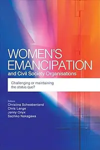 Women's Emancipation and Civil Society Organisations: Challenging or Maintaining the Status Quo?