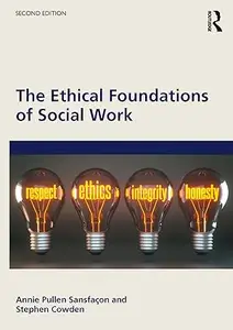 The Ethical Foundations of Social Work, 2nd Edition