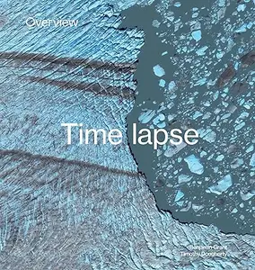 Overview Timelapse: How We Change the Earth (Repost)