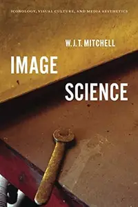 Image Science: Iconology, Visual Culture, and Media Aesthetics