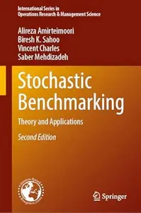 Stochastic Benchmarking: Theory and Applications (2nd Edition)