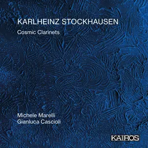 Michele Marelli & Gianluca Cascioli - Karlheinz Stockhausen: Cosmic Clarinets (2025) [Official Digital Download 24/96]
