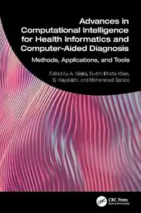 Advances in Computational Intelligence for Health Informatics and Computer-Aided Diagnosis: Methods, Applications, and Tools