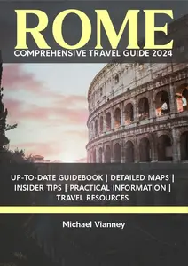 ROME COMPREHENSIVE TRAVEL GUIDE 2024