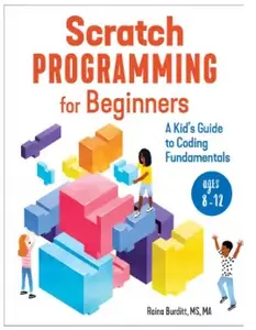Scratch Programming for Beginners: A Kid's Guide to Coding Fundamentals