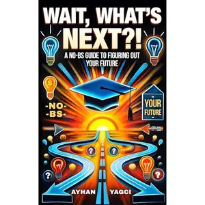 Wait, What's Next: A No-BS Guide to Figuring Out Your Future [Audiobook]