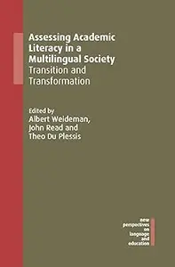 Assessing Academic Literacy in a Multilingual Society: Transition and Transformation (New Perspectives on Language and E