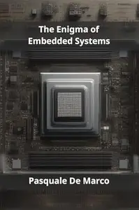The Enigma of Embedded Systems