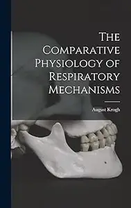 The Comparative Physiology of Respiratory Mechanisms