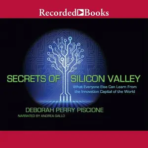 Secrets of Silicon Valley: What Everyone Else Can Learn from the Innovation Capital of the World