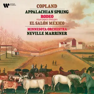 Sir Neville Marriner, Minnesota Orchestra - Copland: Appalachian Spring, Four Dance Episodes from Rodeo, El Salon México (2024)