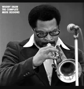 Woody Shaw - The Complete Muse Sessions (2013)