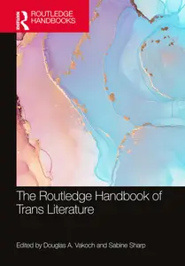 The Routledge Handbook of Trans Literature (Routledge Literature Handbooks)