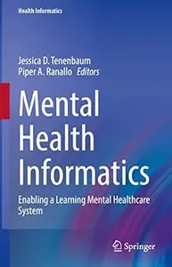 Mental Health Informatics: Enabling a Learning Mental Healthcare System