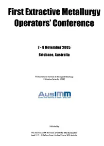 First Extractive Metallurgy Operators' Conference Proceedings 2005