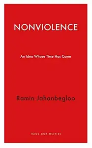 Nonviolence: An Idea Whose Time Has Come