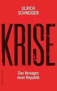 Krise: Das Versagen einer Republik