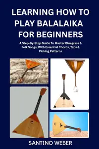Learning How To Play Balalaika For Beginners