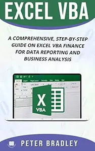 EXCEL VBA : A Comprehensive, Step-By-Step Guide On Excel VBA Finance For Data Reporting And Business Analysis