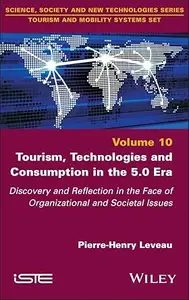 Tourism, Technologies and Consumption in the 5.0 Era (Vol 10)