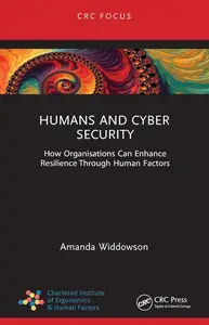 Humans and Cyber Security: How Organisations Can Enhance Resilience Through Human Factors