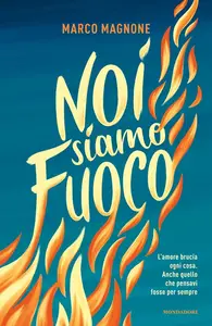 Marco Magnone - Noi siamo fuoco