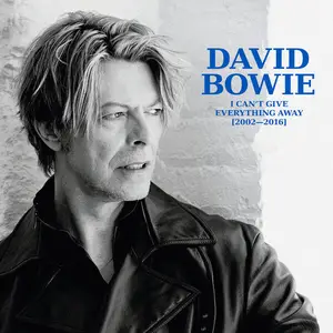 David Bowie - I Can't Give Everything Away (2002 - 2016) (2025)