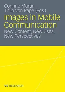 Images in Mobile Communication: New Content, New Uses, New Perspectives