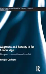 Migration and Security in the Global Age: Diaspora Communities and Conflict