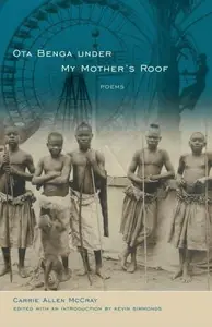 Ota Benga under My Mother's Roof : Poems