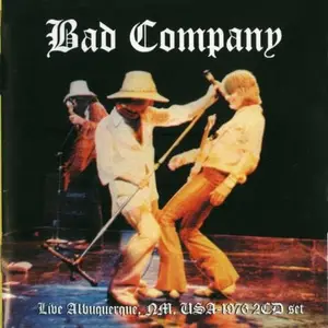 Bad Company - Live In Albuquerque 1976 (2006)