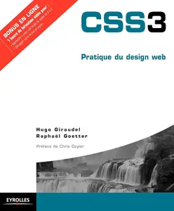 Hugo Giraudel, Raphaël Goetter, "CSS3: Pratique du design web"