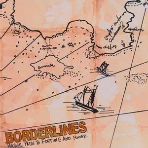 The Borderlines - Magical Paths To Fortune And Power (2012)