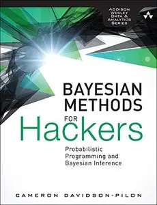 Bayesian Methods for Hackers: Probabilistic Programming and Bayesian Inference 