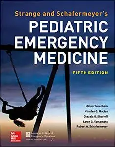 Strange and Schafermeyer's Pediatric Emergency Medicine, 5th Edition