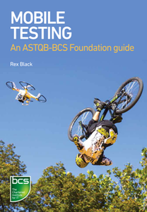 Mobile Testing : An ASTQB-BCS Foundation Guide